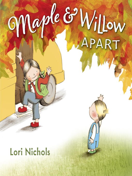 Title details for Maple & Willow Apart by Lori Nichols - Available